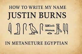 How to write my name justin burns in metaneture egyptian